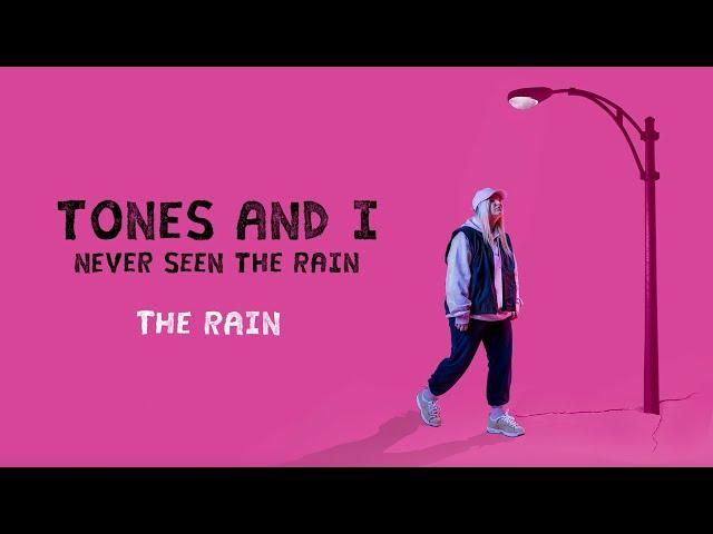 TONES AND I - NEVER SEEN THE RAIN (LYRIC VIDEO)