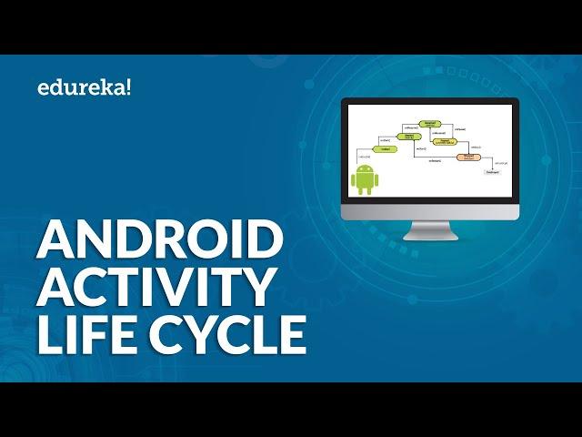 Android Activity Life Cycle Explained | Activity Life Cycle Methods | Android Tutorial | Edureka