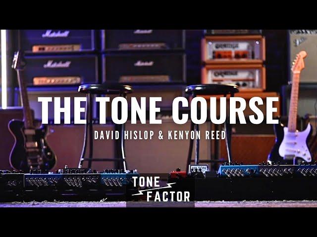 THE TONE COURSE: LEARN FROM PROS | David Hislop & Kenyon Reed