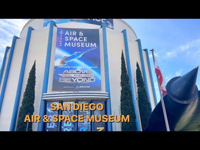 SAN DIEGO AIR AND SPACE MUSEUM | BALBOA PARK | SAN DIEGO, CALIFORNIA 