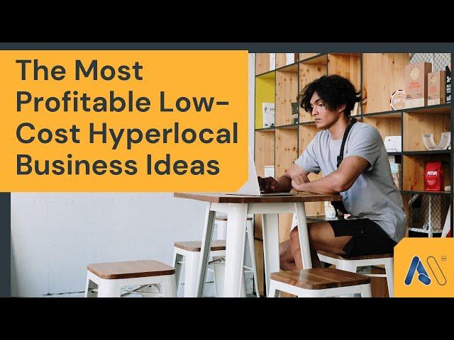 The Most Profitable Low-Cost Hyperlocal Business Ideas | Amar InfoTech