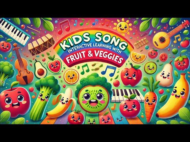 Kids Song: Interactive Learning with Fruit and Veggies