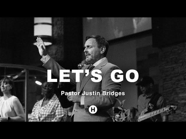 Let's Go || Pastor Justin Bridges || 10.06.24