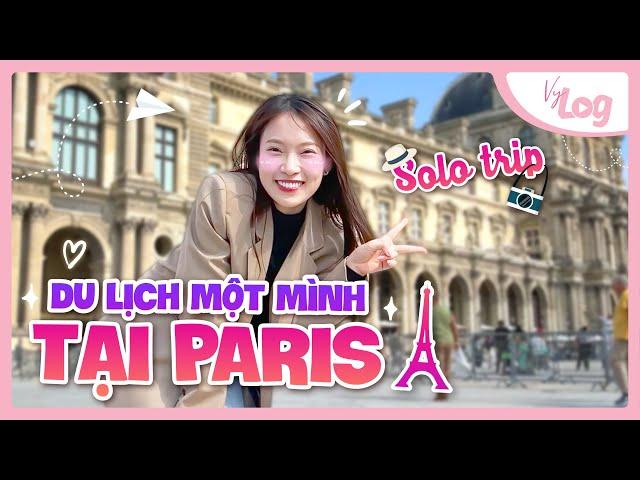 Trải Nghiệm Một Mình tại Paris | Cẩm nang Du Lịch Pháp | VyLog Solo Trip