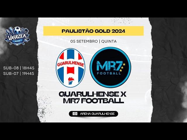 SUB 08 - GUARULHENSE X MR7 FOOTBALL - PAULISTÃO GOLD 2024