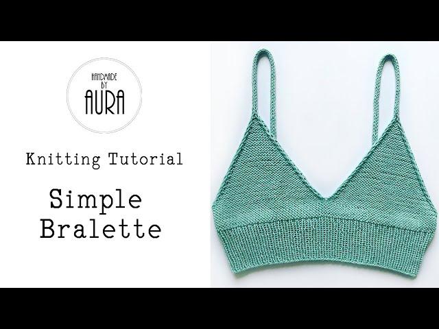 Knitting Tutorial / Simple Bralette