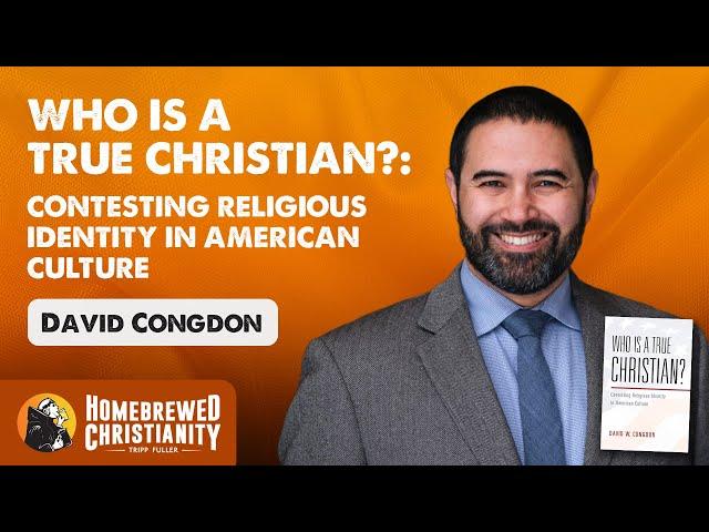 David Congdon: Who Is a True Christian?: Contesting Religious Identity in American Culture