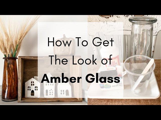 How To Get The Look of Amber Glass