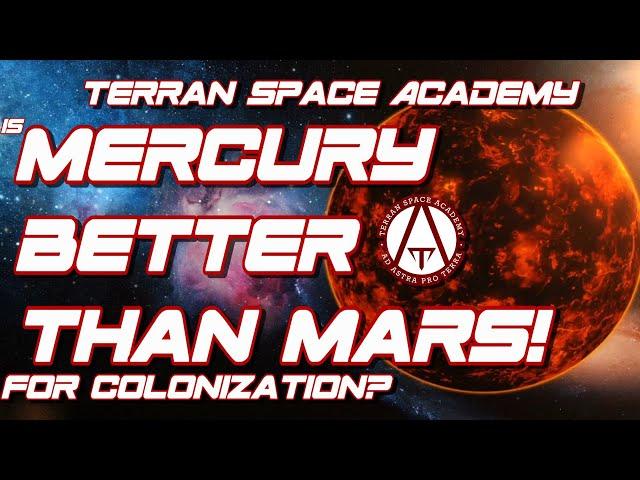 Space Colonization: Mercury is Better than Mars!