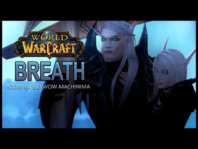 Breath - Wow Machinima