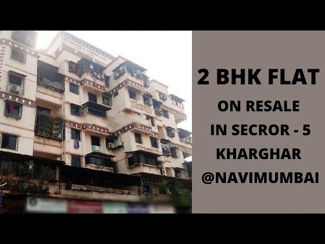 2 BHK  FLAT ON RESALE IN KHARGHAR SECTOR - 05   9819472689 @NAVIMUMBAI