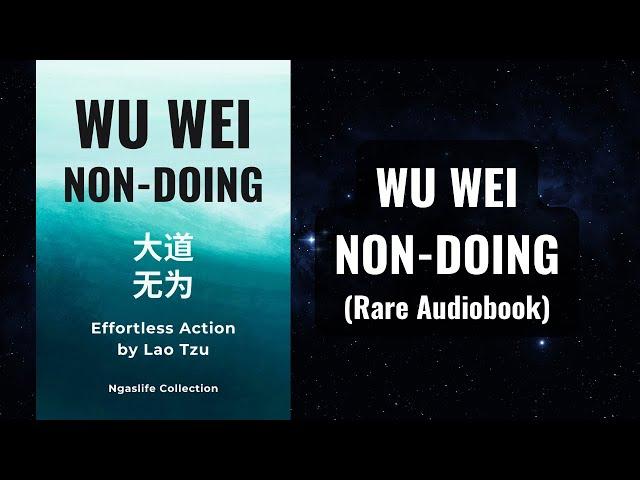 Wu Wei, Non-doing - Effortless Action by Lao Tzu Audiobook