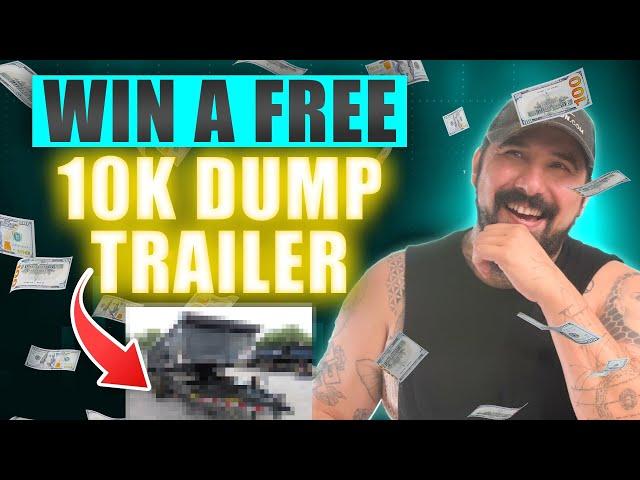 10k Dump Trailer Give Away @ 12PM PST!