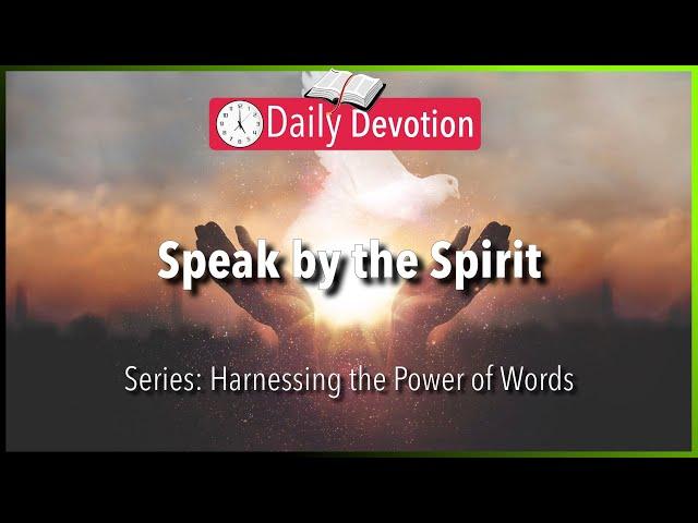 November 24: 1 Corinthians 2:13 - Speak By the Spirit - 365 Daily Devotions