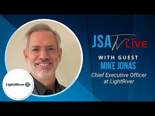 Newly Appointed CEO of LightRiver, Mike Jonas, Talks to JSA TV