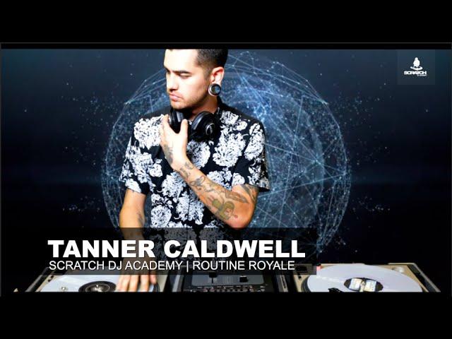 Tanner Caldwell | Routine Royale | Scratch DJ Academy