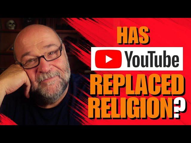 Has YouTube Replaced Religion?