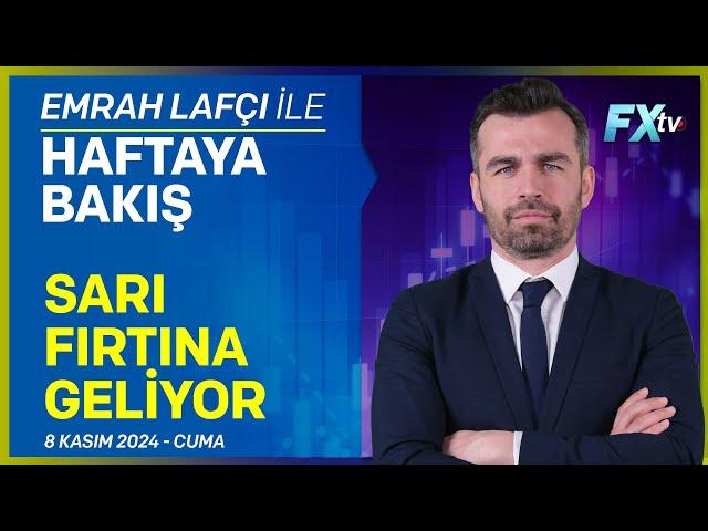 Emrah Lafçı ile Haftaya Bakış: Sarı Fırtına Geliyor | Emrah Lafçı