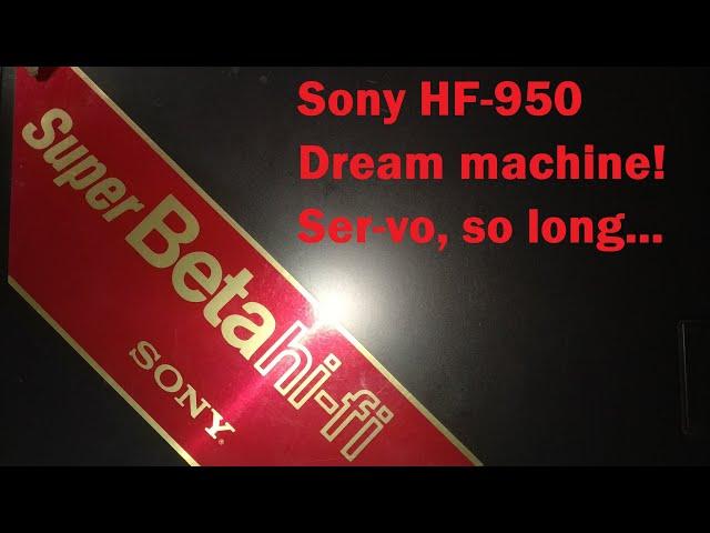 Sony SL-HF950/HF-750 Betamax - Ser-vo; So long...