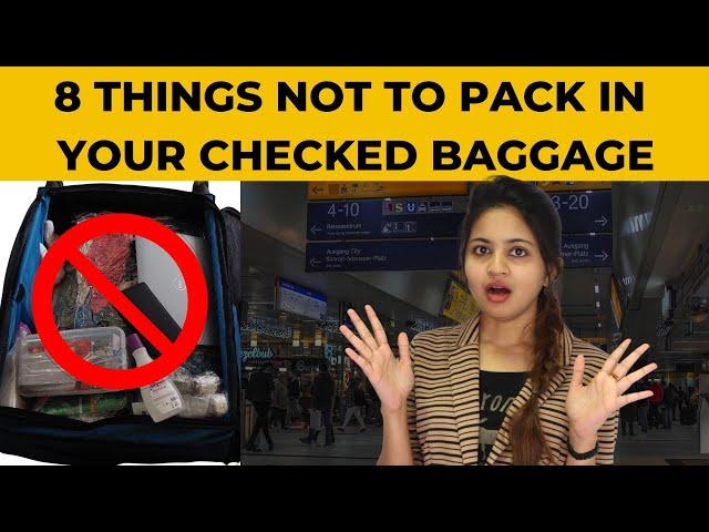 8 THINGS NOT TO PACK IN YOUR CHECKED BAGGAGE | PROHIBITED ITEMS IN CHECK IN BAGGAGE