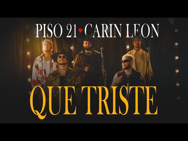 Piso 21 & Carin Leon - Que Triste (Video Oficial)