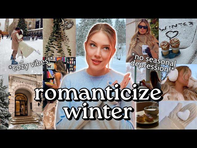 25 Ways to Romanticize Your Life This Winter ️