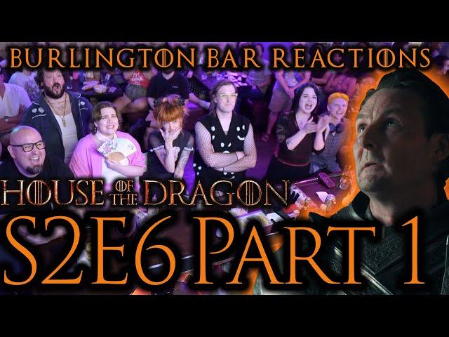 How to Claim Your Dragon! // House of the Dragon S2x6 Burlington Bar Reaction!! Pt.1