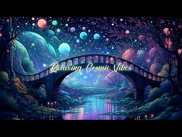 Relaxing Cosmic Vibes DJ Mix: Bridge To The Stars - Best Of Dreamstate Logic Vol 3