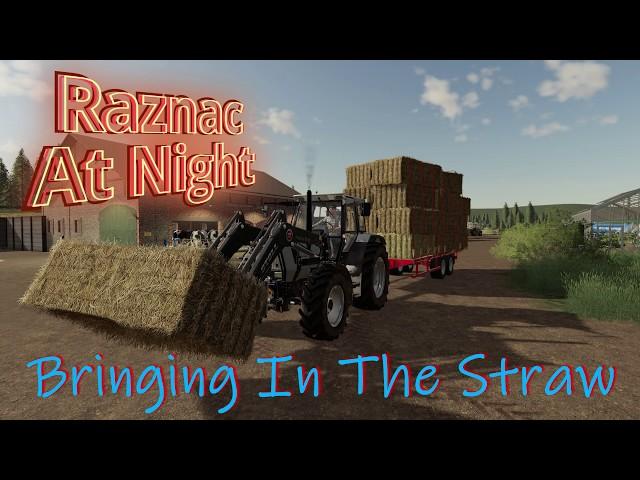 Farming Simulator 19 | Raznac At Night | Bringing In The Straw