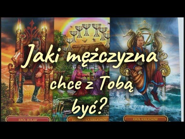 Jaki mężczyzna  chce z Tobą być? ️ Tarot