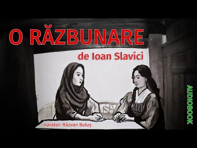 O RĂZBUNARE - Ioan Slavici | AudioBOOK de Razvan Bulus