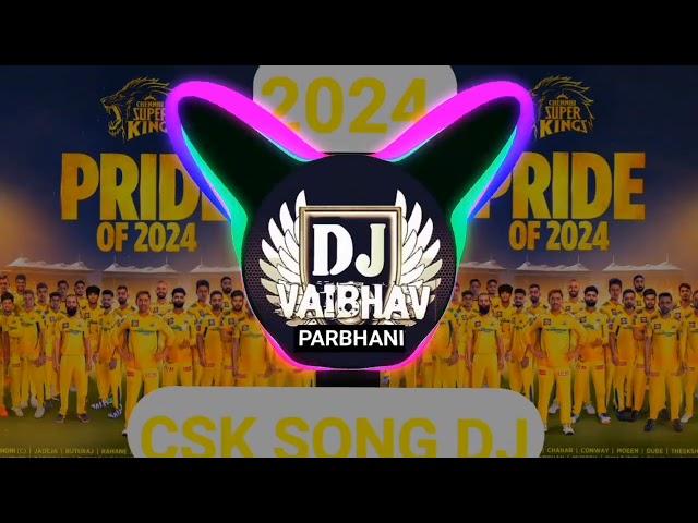 Chennai super kings ipl new DJ song 2024 | MS Dhoni csk | IPL 2024 || vaibhav dj parbhani