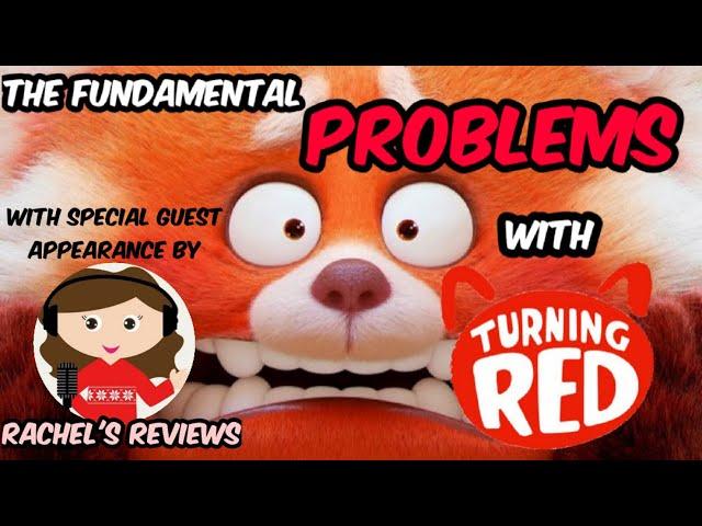 The Fundamental Problems with Turning Red (w/Rachel's Reviews!)