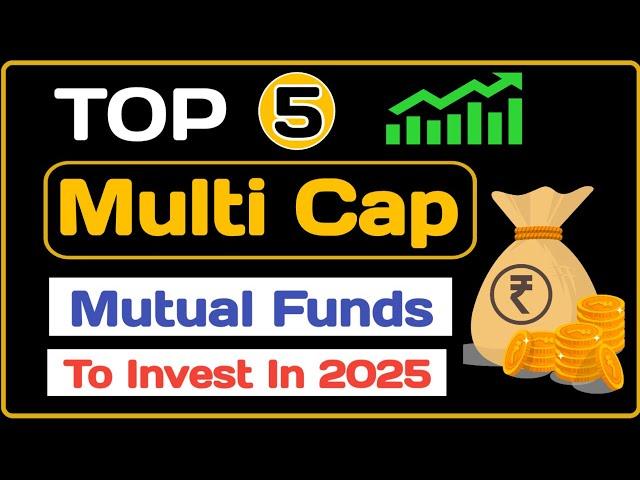 Best Multicap Mutual Fund 2025 | Top 5 Multicap Funds For 2025 | Top Performing Multicap Fund 2024 |