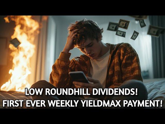 FIRST Weekly YieldMax ETF Dividend! TERRIBLE Roundhill Dividends!