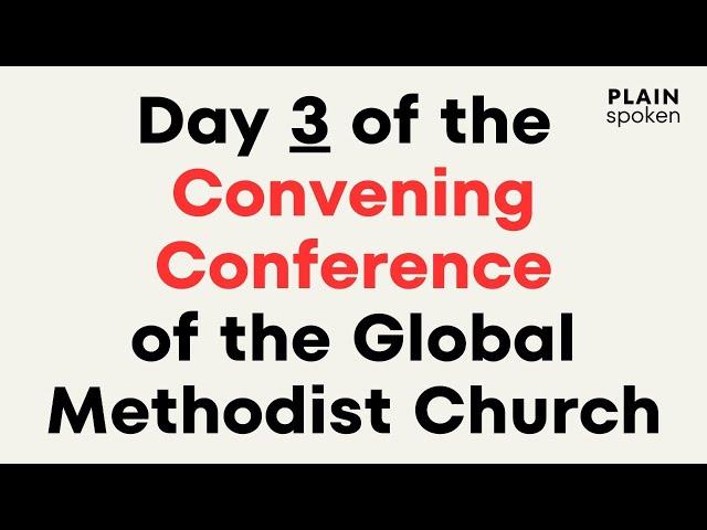 Day 3 of the Convening Conference of the Global Methodist Church