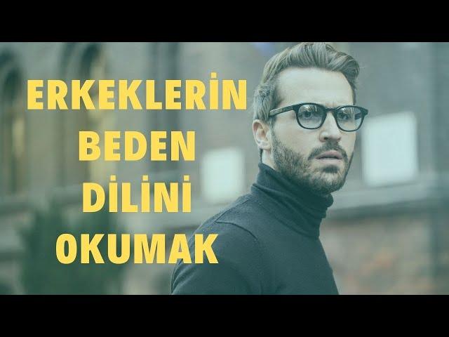 Erkeklerin Beden Dillerindeki Gizli Anlamlar | Erkek Beden Dili