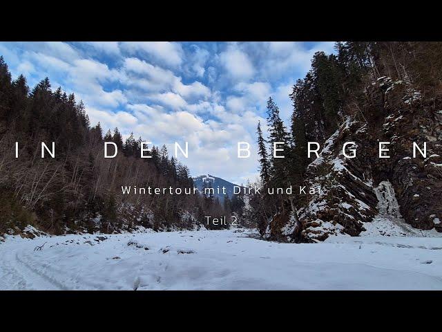 In the Mountains - Winter Tour with Dirk and Kai - Part 2