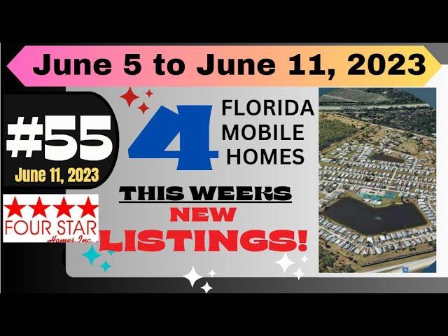 #55) (SOLD OUT 10/12/23)  Florida Mobile Homes $35K to $58K!  4 to Choose From!  Four Star, 6/11/23