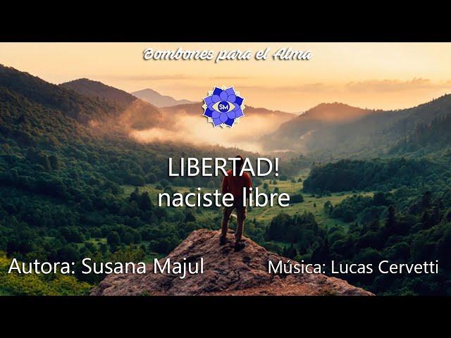 LIBERTAD! naciste libre