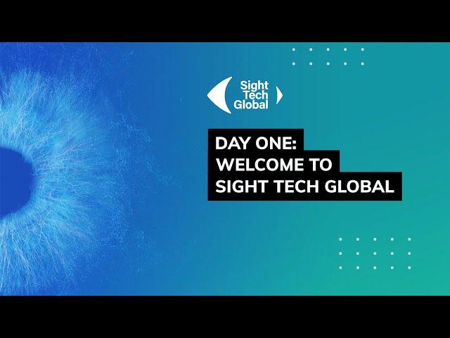 Day One: Welcome to Sight Tech Global