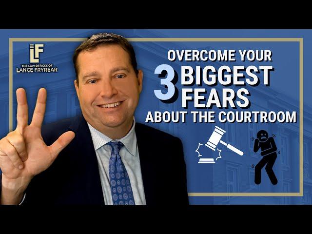 Afraid of Court? 3 Biggest Court Fears and How to Overcome Them | Washington State Attorney