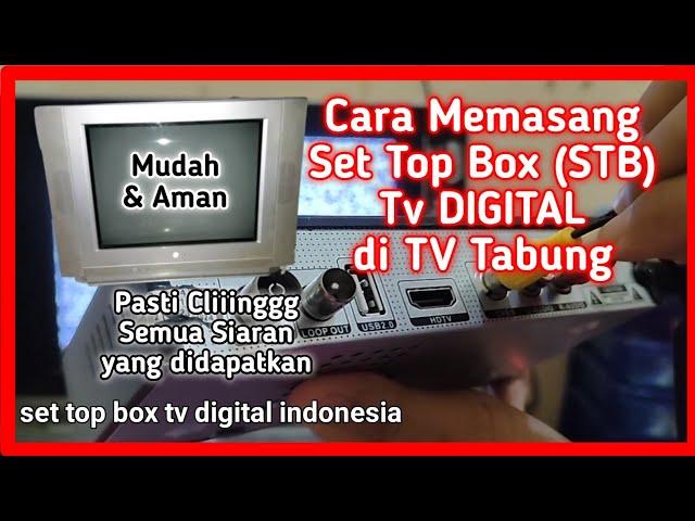 cara pasang set top box di tv tabung agar mendapatkan semua siaran tv digital