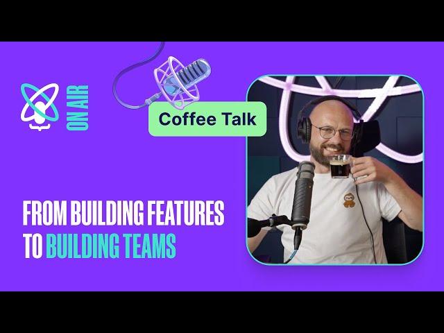 How Do You Move from Developer to Tech Lead? | React Universe On Air: Coffee Talk #17