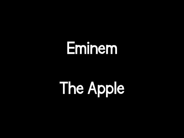 Eminem - The Apple (Lyrics)