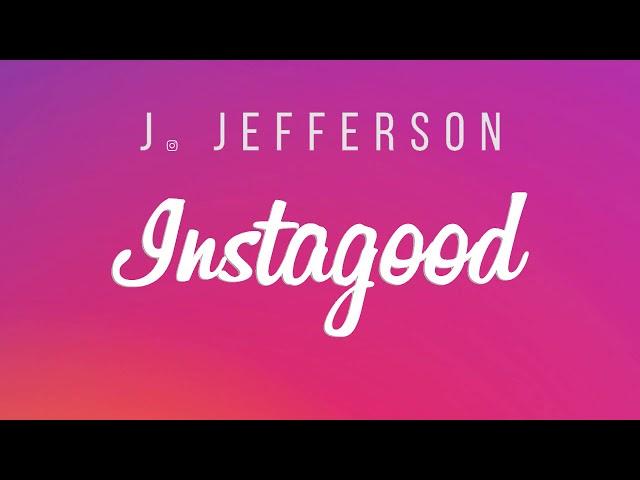 J. Jefferson - Instagood (Official Audio)