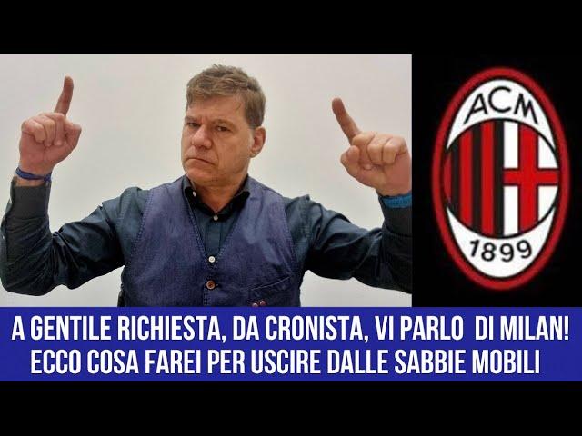 DA GIORNI DIVERSI MILANISTI MI CHIEDONO UN'ANALISI DA CRONISTA SULLA SITUAZIONE DEL MILAN. ECCOLA!