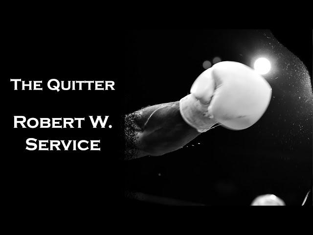 The Quitter - Robert W Service