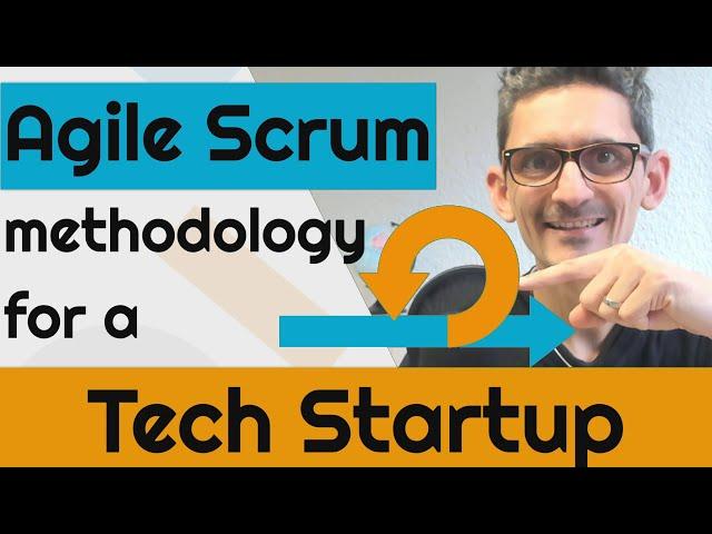 Agile Scrum methodology for a Tech Startup