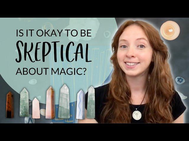 Why Skepticism is Important to Your Witchcraft Practice | Healthy Skepticism PART 1